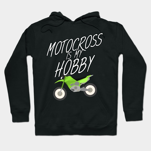 Motocross is my hobby Hoodie by maxcode